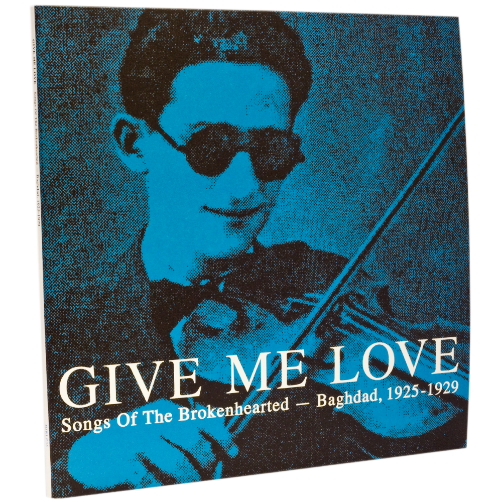 Give Me Love - Songs Of The Brokenhearted, Baghdad, 1925-1929
