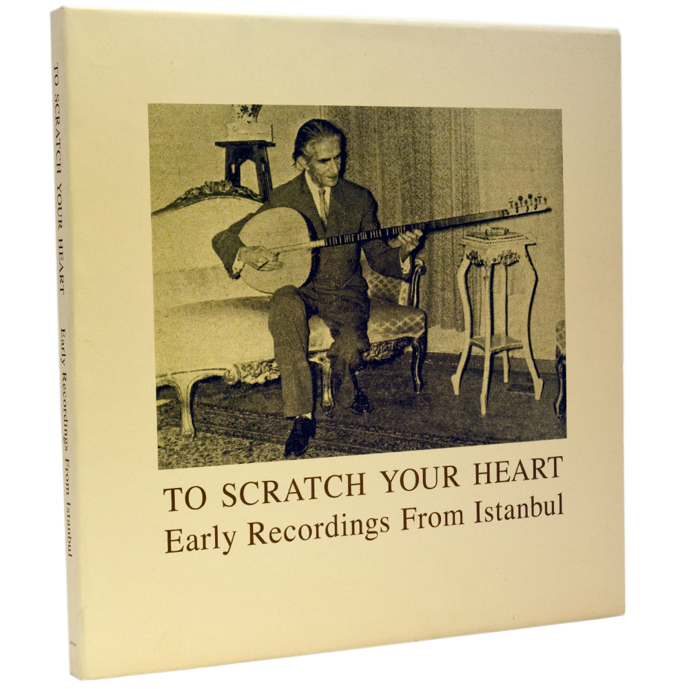 To Scratch Your Heart - Early Recordings From Istanbul